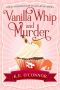 [Holly Holmes 03] • Vanilla Whip and Murder (Holly Holmes Cozy Culinary Mystery Series Book 3)